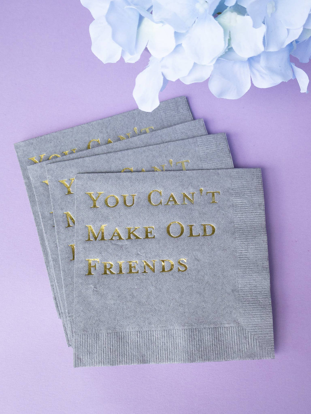 Katherine Designs & Co. - Foil Cocktail Napkins, You Can't Make Old Friends