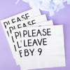 Katherine Designs & Co. - Please leave by 9 Cocktail Napkins, funny gift, table filler