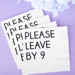 Katherine Designs & Co. - Please leave by 9 Cocktail Napkins, funny gift, table filler