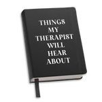 Toss Designs - Journal  (Black) - Things my Therapist