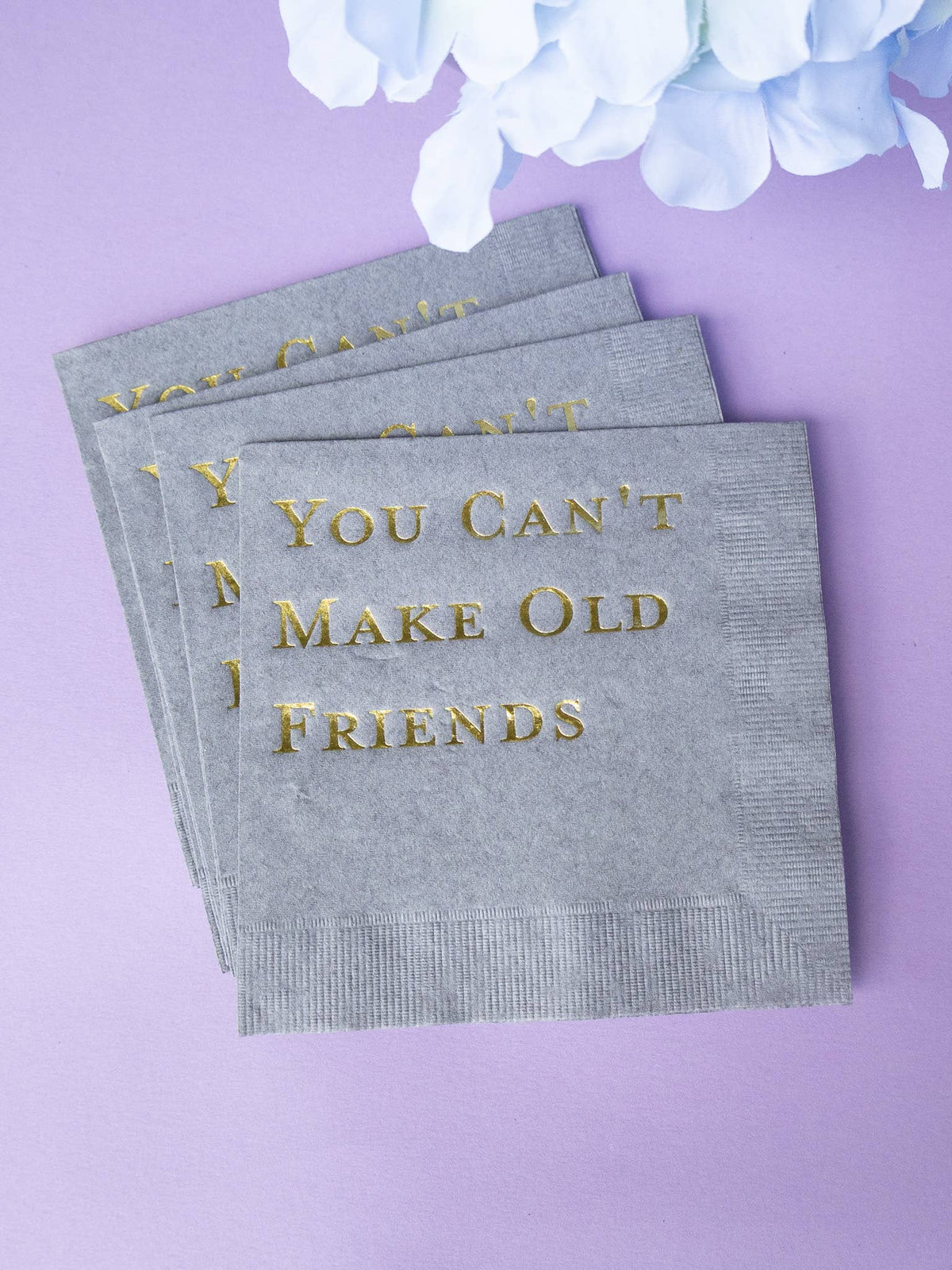 Katherine Designs & Co. - Foil Cocktail Napkins, You Can't Make Old Friends