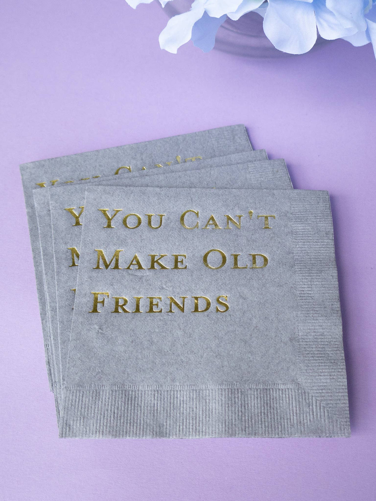 Katherine Designs & Co. - Foil Cocktail Napkins, You Can't Make Old Friends