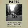 Paris, Before Its Too Late