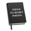 Toss Designs - Journal (Black) - Things I'll Regret Posting