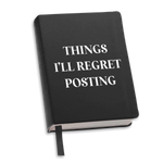 Toss Designs - Journal (Black) - Things I'll Regret Posting