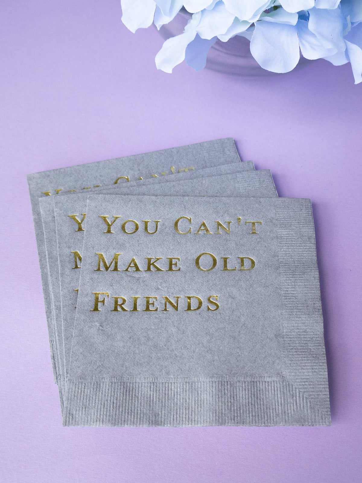 Katherine Designs & Co. - Foil Cocktail Napkins, You Can't Make Old Friends
