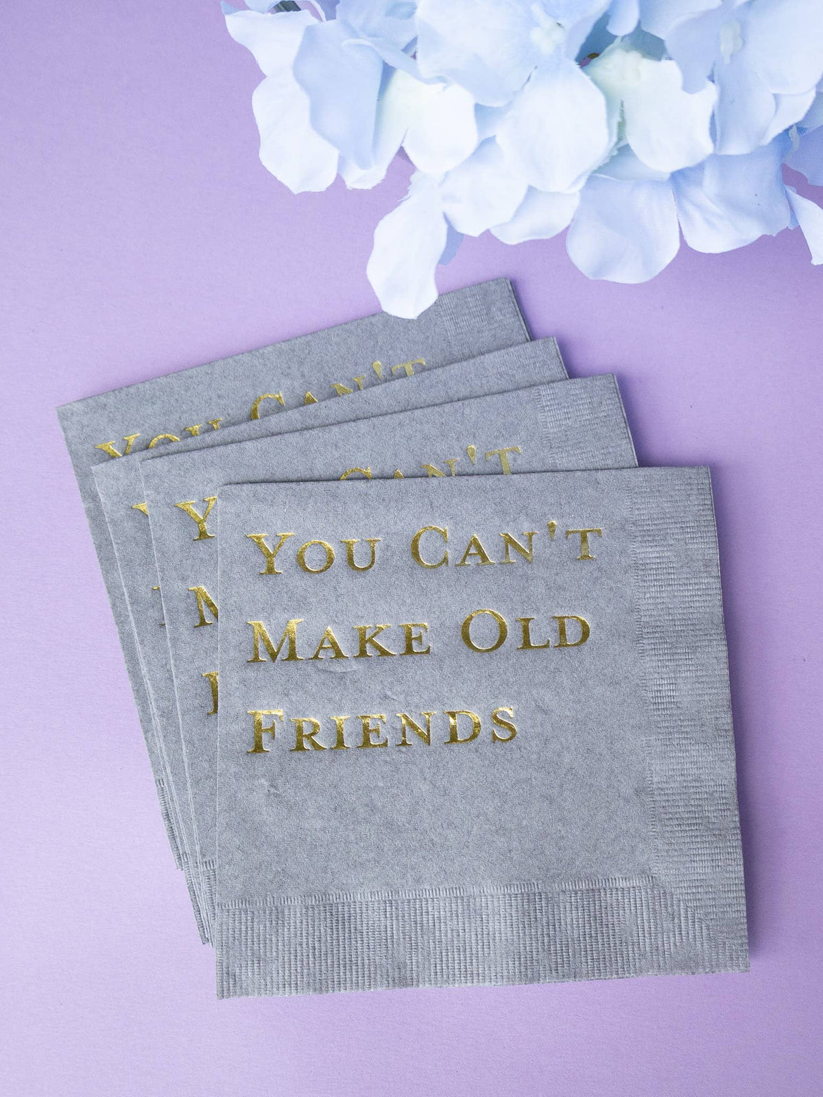 Katherine Designs & Co. - Foil Cocktail Napkins, You Can't Make Old Friends