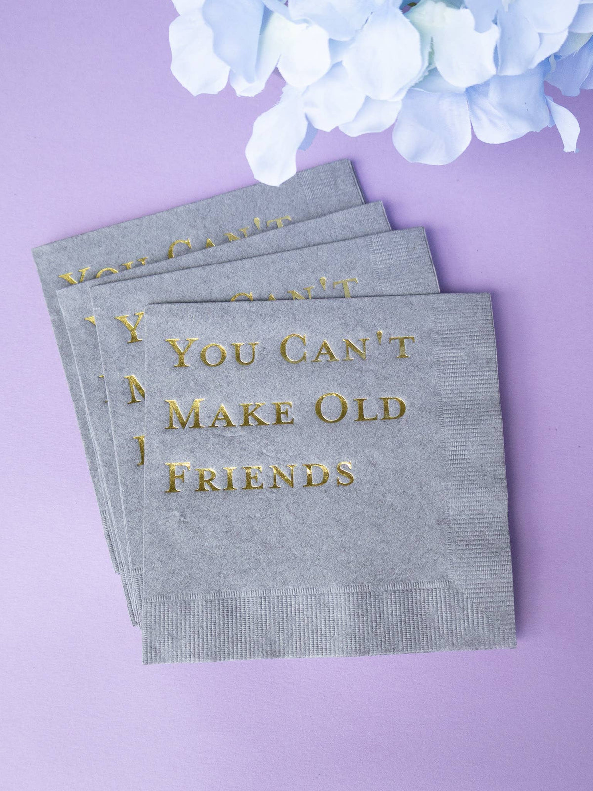 Katherine Designs & Co. - Foil Cocktail Napkins, You Can't Make Old Friends
