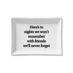 Toss Designs - Ceramic Tray -Nights we won't remember