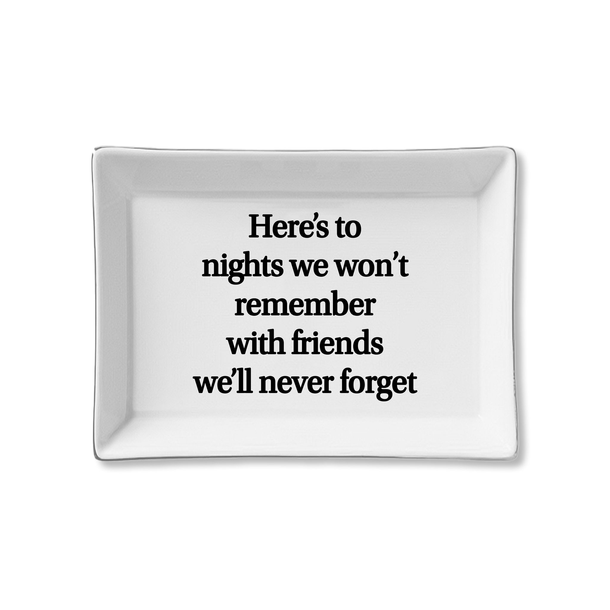 Toss Designs - Ceramic Tray -Nights we won't remember