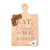 Maple Wood Cutting & Cheeseboard | Eat, Drink & Be Married | 16 x 10"