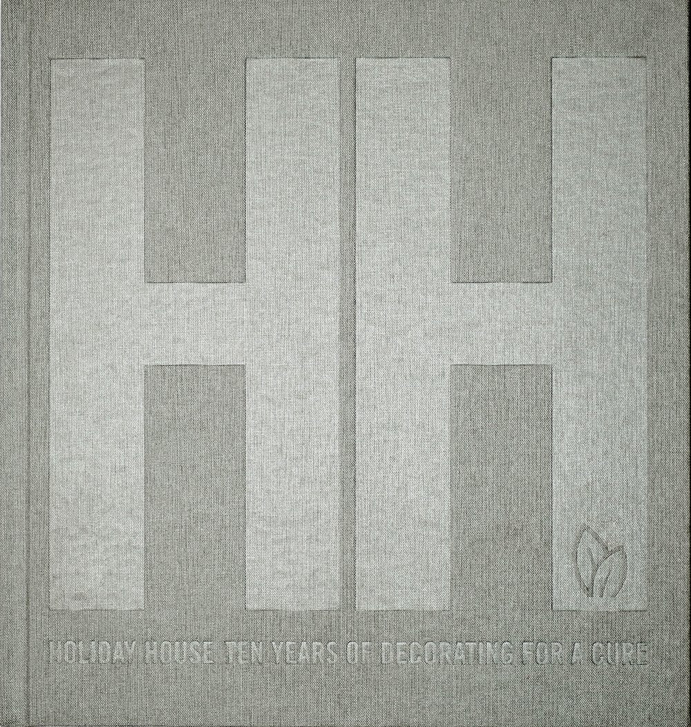 Holiday House: Ten Years of Decorating for a Cure Book