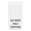 Salt Water Heals Everything Dish Towel