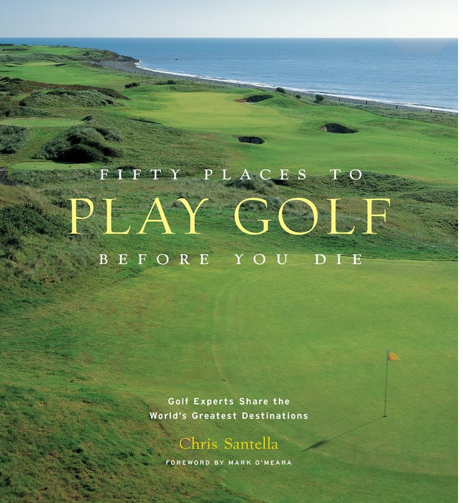 Fifty Places To Play Golf Before You Die