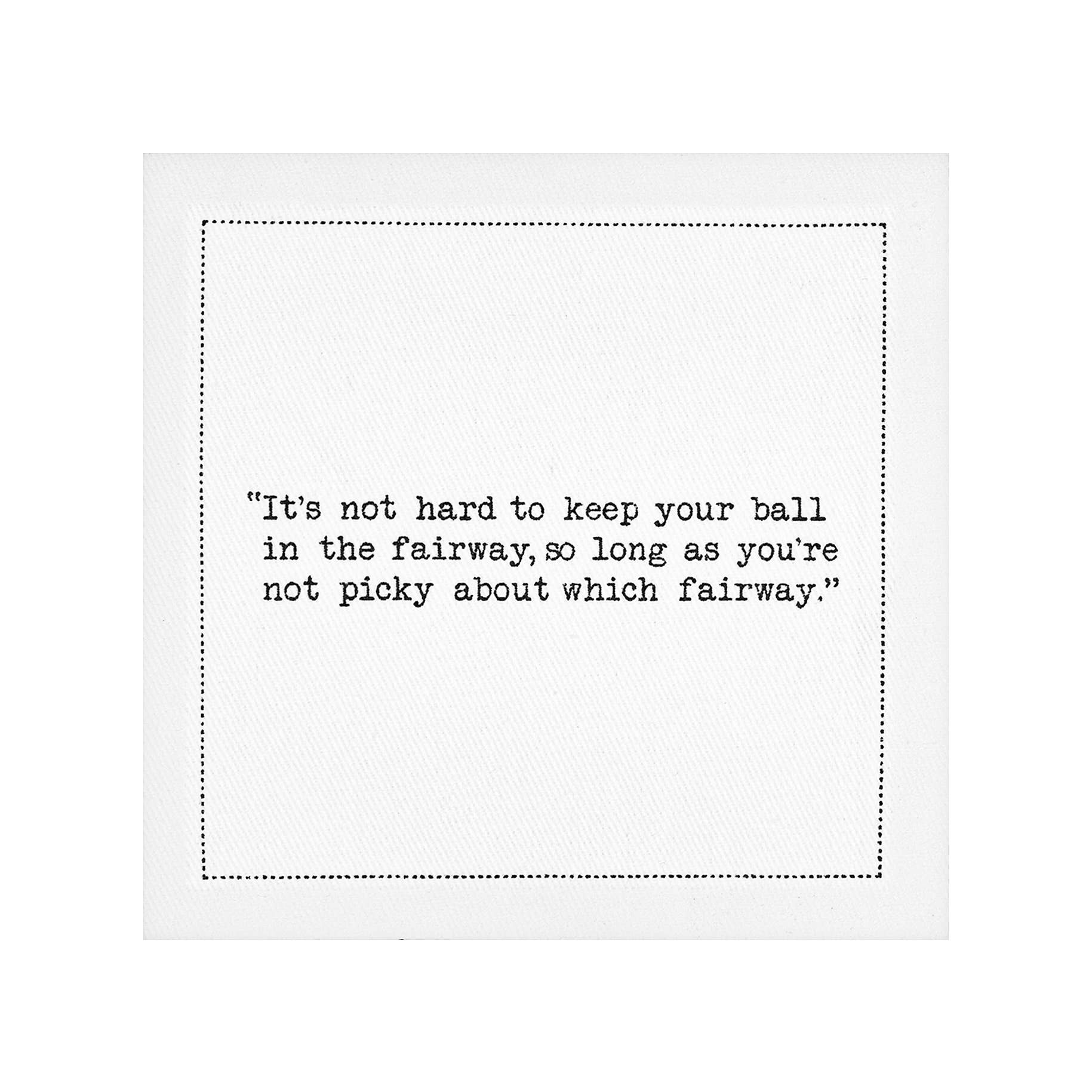 Five Star Napkins Inc. - Golf Humor Quotes - White Cotton Cocktail Napkins 50x