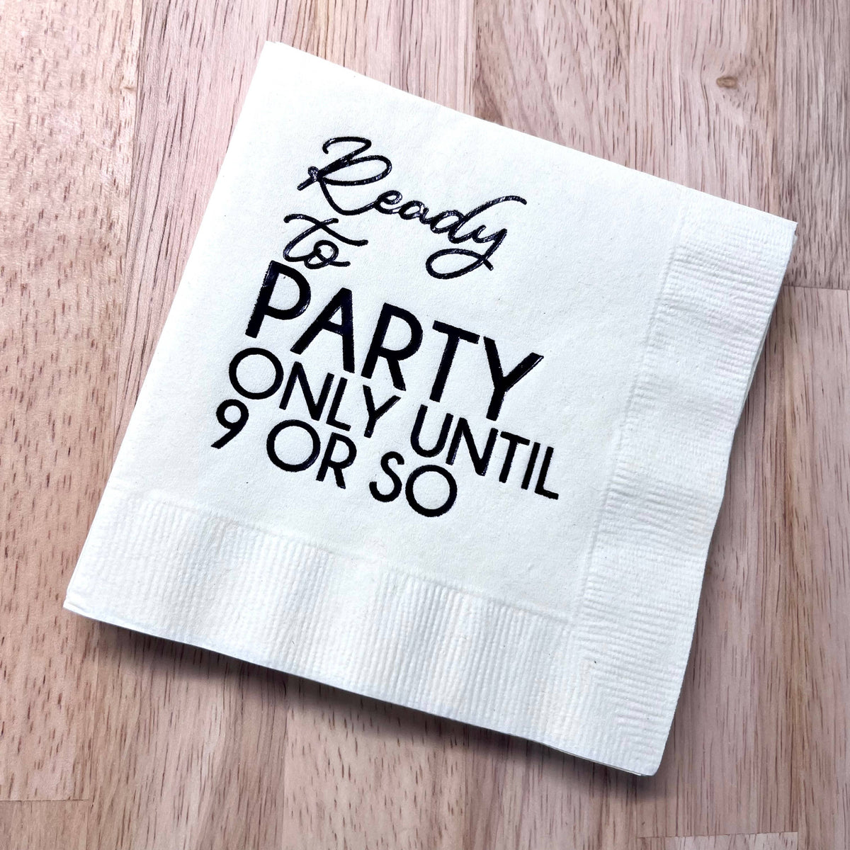 Katherine Designs & Co. - Ready to Party Cocktail Napkins, funny gift, table filler